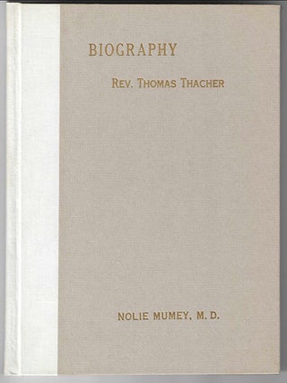 Item #1040 Biography of Reverend Thomas Thacher, or: Reverend Thomas Thacher, A Biographical...