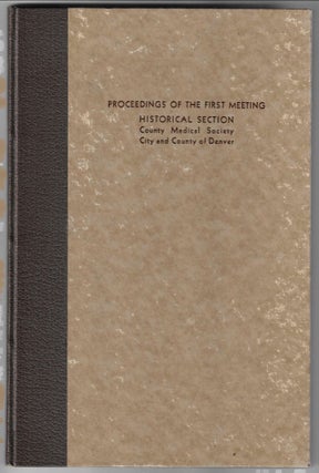 Item #1042 Proceedings of the First Meeting of the Historical Section of the County Medical...