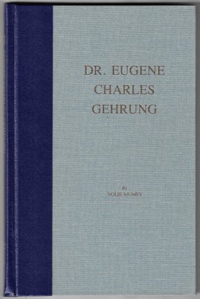 Item #1046 Dr. Eugene Charles Gehrung. Nolie Mumey