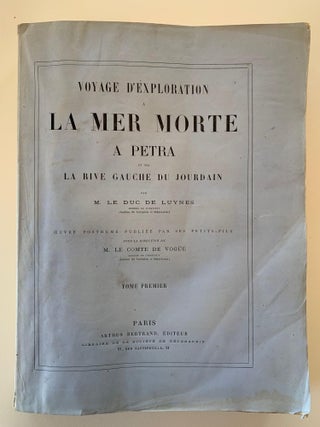 Voyage d'exploration à la mer Morte, à Petra et sur la rive gauche du Jourdain--3 Volumes plus Atlas