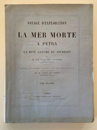Voyage d'exploration à la mer Morte, à Petra et sur la rive gauche du Jourdain--3 Volumes plus Atlas