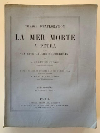 Voyage d'exploration à la mer Morte, à Petra et sur la rive gauche du Jourdain--3 Volumes plus Atlas