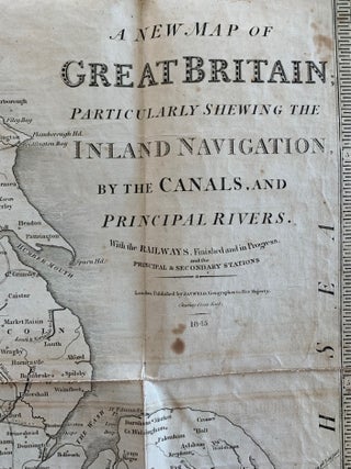 New Map of Great Britain Particularly Shewing the Inland Navigation by the Canals; and Principal Rivers, with the Railways, Finished and in Progress, and the Principal and Secondary Stations