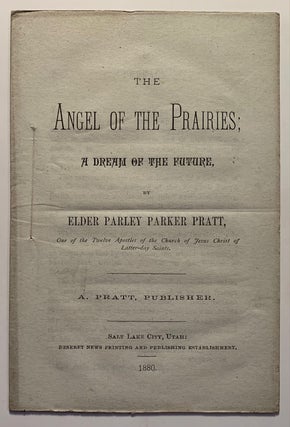 Item #1374 Angel of the Prairies; A Dream of the Future. Elder Parley Parker Pratt