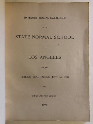 Sixteenth Annual Catalogue of the State Normal School at Los Angeles for the School Year Ending June 30, 1898 and Circular for 1898-99
