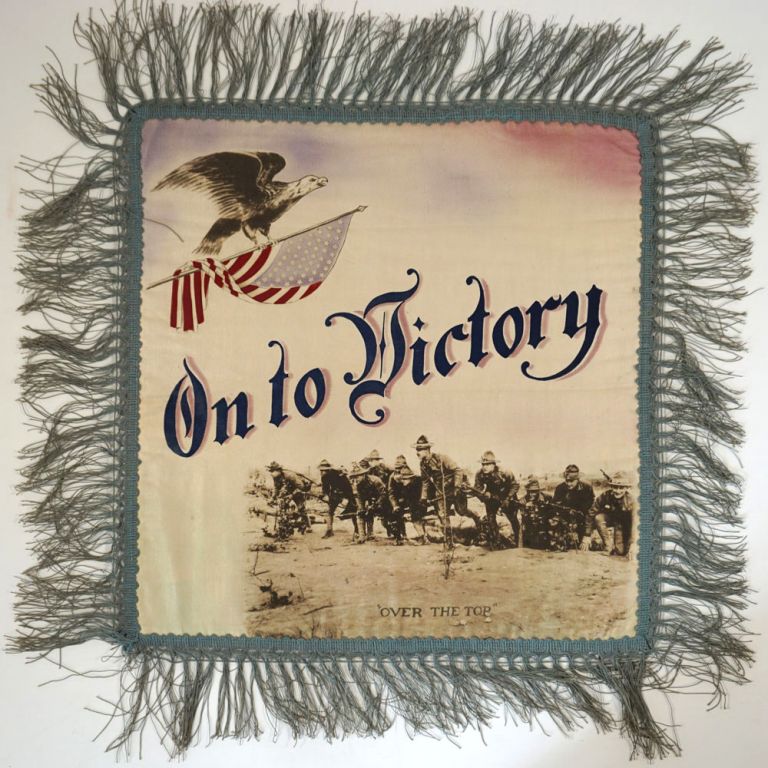 Item #165 On To Victory--"Over the Top" World War One Silk Pillow Covering with Photo and Fringe
