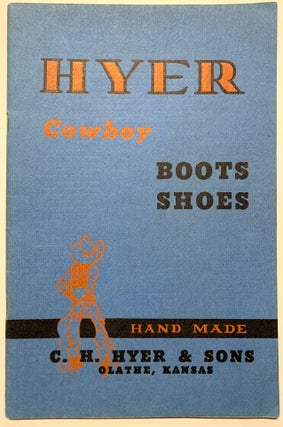 Item #172 C.H. Hyer & Sons Olathe Cowboy Boots and Shoes Catalog 41. C. H. Hyer