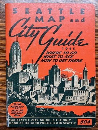 Item #2009 Seattle Map and City Guide 1945: Interesting Facts about Seattle and the Pacific...
