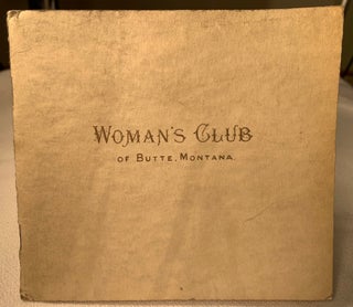 Item #21 Woman’s Club of Butte Montana and Montana Federation of Woman’s Clubs Collection of...