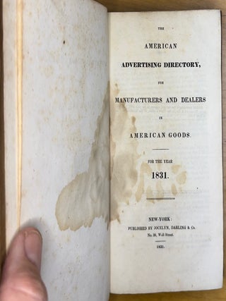 American Advertising Directory for Manufacturers and Dealers in American Goods for the Year 1831