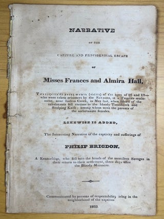 Item #2334 Narrative of the Capture and Providential Escape of Misses Frances and Almira Hall,...