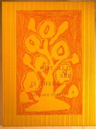Item #26 Not All I See Is There--Signed Binder's Copy with Original Art. Bernard Forrest