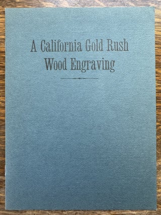 California Gold Rush Wood Engraving--Keepsake, Roxburghe Club of San Francisco
