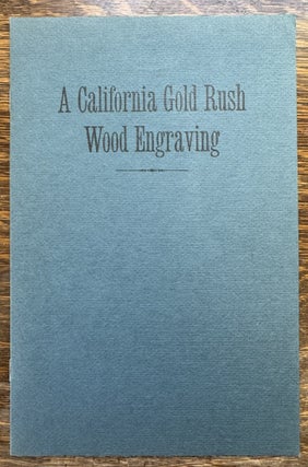 Item #2663 California Gold Rush Wood Engraving--Keepsake, Roxburghe Club of San Francisco....