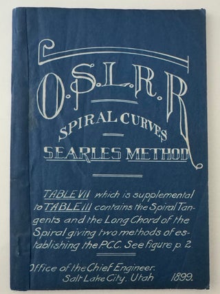 Oregon Short Line Railroad] O.S.L.R.R. Spiral Curves Searles Method Booklet