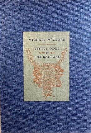Item #27 Little Odes & The Raptors Poems and a Play--Signed Binder's Copy. Michael McClure