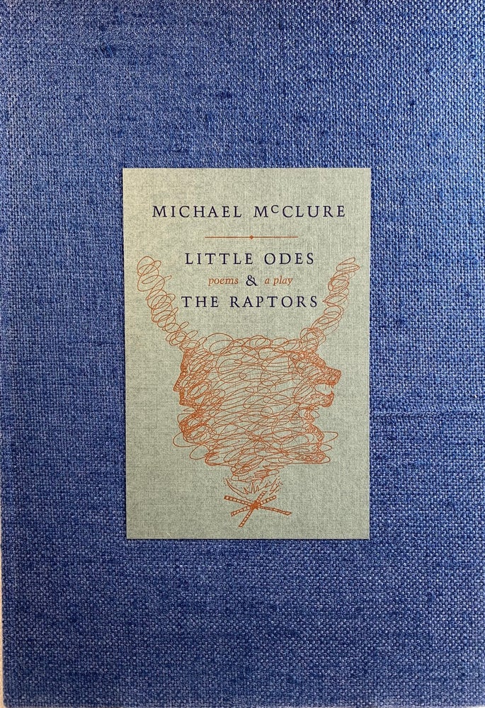 Item #27 Little Odes & The Raptors Poems and a Play--Signed Binder's Copy. Michael McClure.