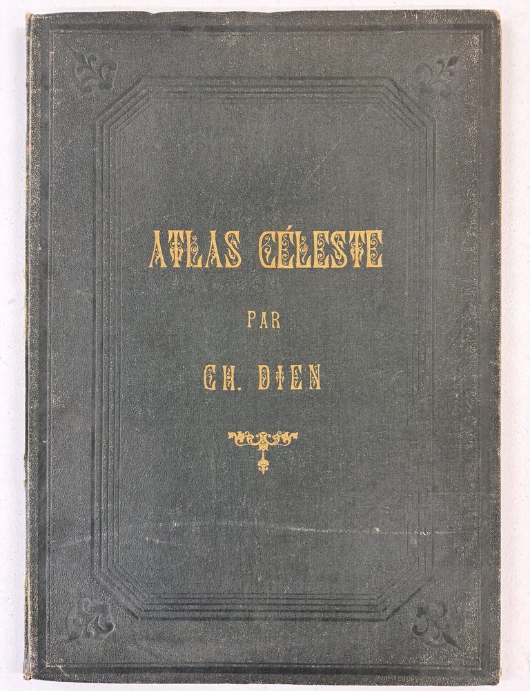 Item #2720 Atlas C&eacute;leste Contenant Plus de 100000 Etoiles et N&eacute;buleuses dont la Position est R&eacute;duite au 1er Janvier 1860, D'apr&egrave;s les Catalogues les Plus Exacts des Astronomes Fran&ccedil;ais et Etrangers. Ch Dien.
