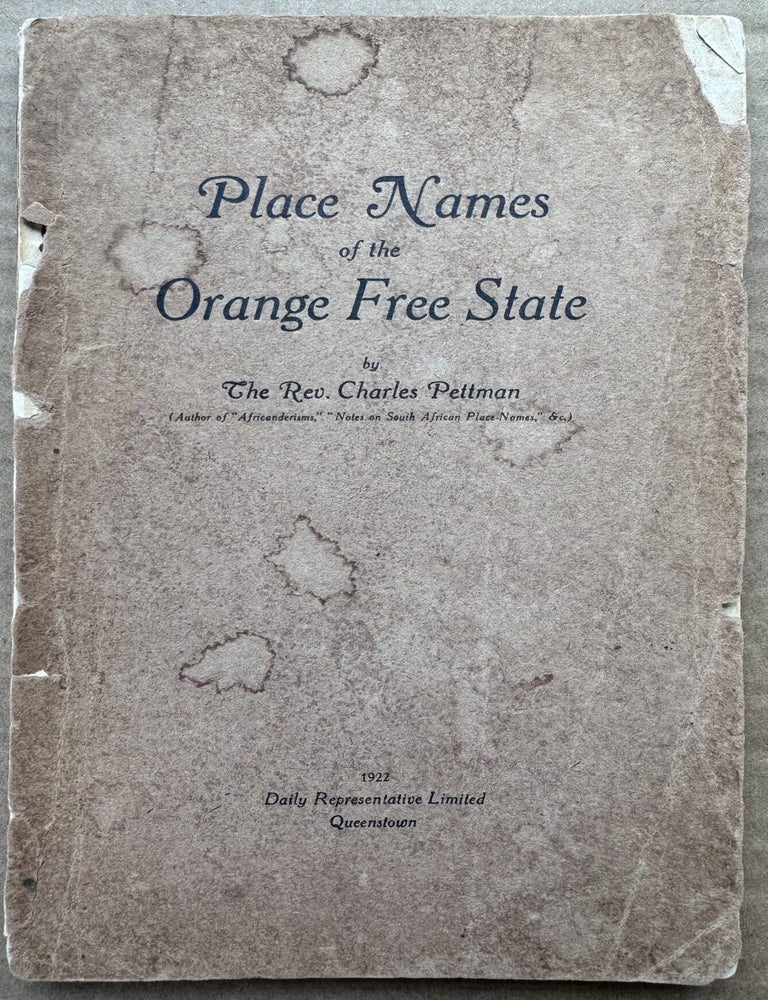 Item #2740 Place Names of the Orange Free State. Rev. Charles Pettman.