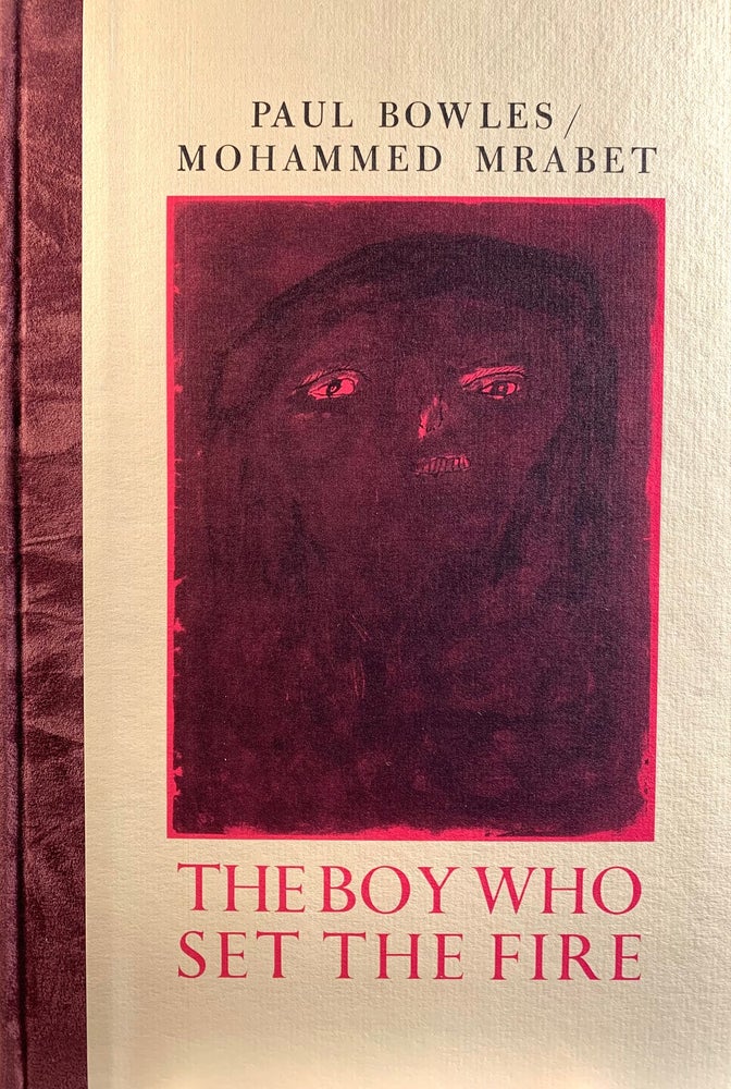 Item #29 Boy Who Set the Fire, The. Mohammed Mrabet, Paul Signed Bowles, Binder's Copy, novel, translation.