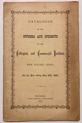 Item #324 [Connecticut] Catalogue of the Officers and Students of the Collegiate and Commercial...