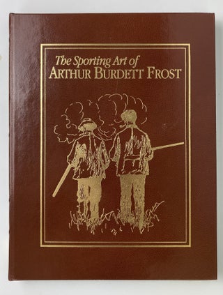 Item #588 Sporting Art of Arthur Burdett Frost. Arthur Burdett Frost