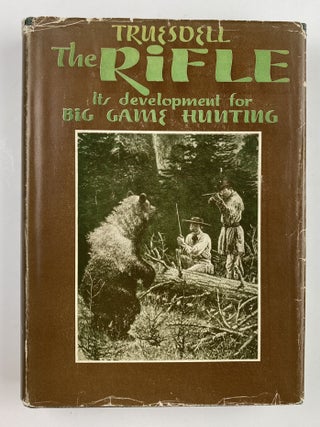 Item #595 Rifle: Its development for Big Game Hunting. S. R Truesdell