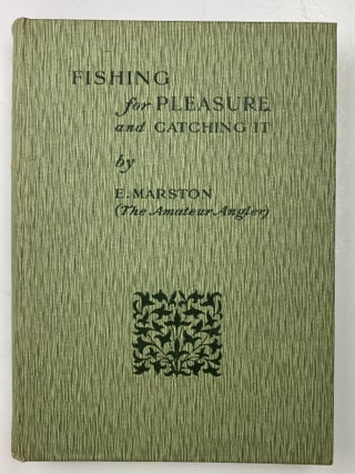Item #617 Fishing for Pleasure and Catching it. E. Marston