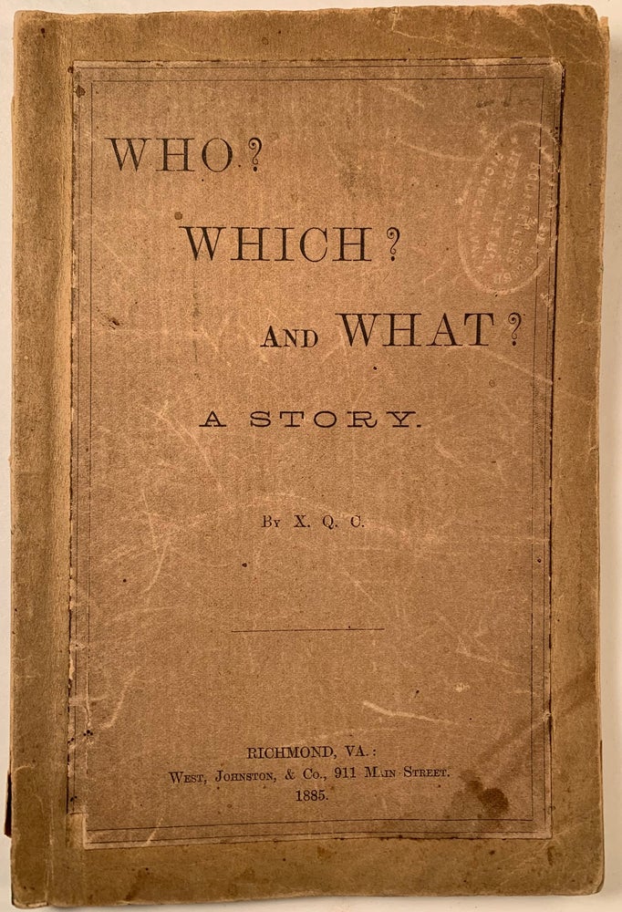 Item #62 Who? Which? and What? A Story. X Q. C., Judith L. C. Garnett.