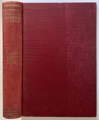 Item #898 Southwest Historical Series Volume V: Southern Trails to California In 1849. Ralph P....
