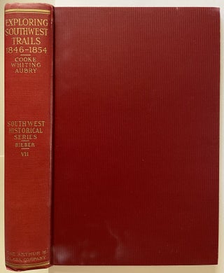 Item #900 Southwest Historical Series Volume VII: Exploring Southwest Trails 1846-1854. Ralph P....