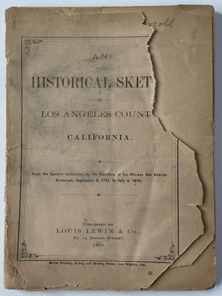An Historical Sketch of Los Angeles County, California From the Spanish occupancy, by the. J. J. Warner, Benjamin, Hayes.